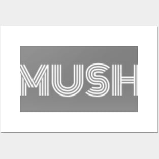 MUSH brand shirt Posters and Art